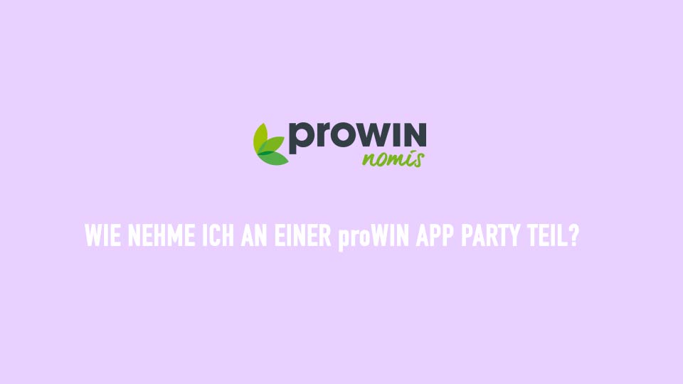 Wie nehme ich an einer proWIN App-Party teil? Bilder, PDF und Video!