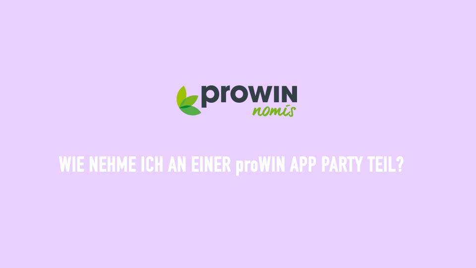 Wie nehme ich an einer proWIN App-Party teil? Bilder, PDF und Video!